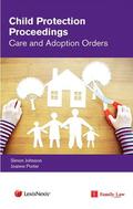Johnson / Porter |  Child Protection Proceedings: Care and Adoption Orders | Buch |  Sack Fachmedien