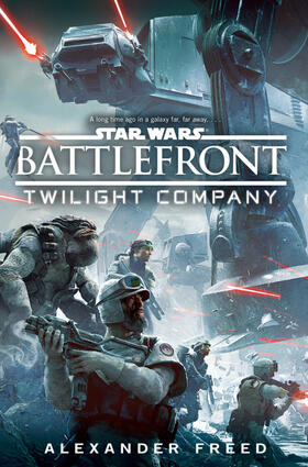 Freed | Star Wars: Battlefront: Twilight Company | Buch | 978-1-78475-004-6 | www.sack.de