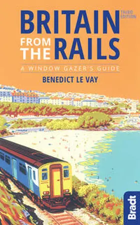 le Vay |  Britain from the Rails: A Window Gazer's Guide | Buch |  Sack Fachmedien