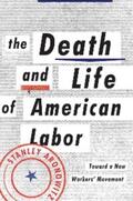 Aronowitz |  The Death and Life of American Labor | eBook | Sack Fachmedien