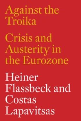 Flassbeck / Lapavitsas | Against the Troika | E-Book | sack.de