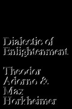 Horkheimer / Adorno |  Dialectic of Enlightenment | eBook | Sack Fachmedien