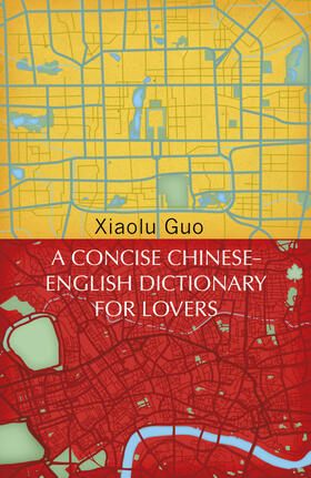 Guo |  A Concise Chinese-English Dictionary for Lovers | Buch |  Sack Fachmedien
