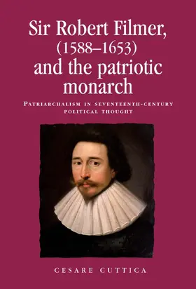 Cuttica |  Sir Robert Filmer (1588–1653) and the patriotic monarch | eBook | Sack Fachmedien
