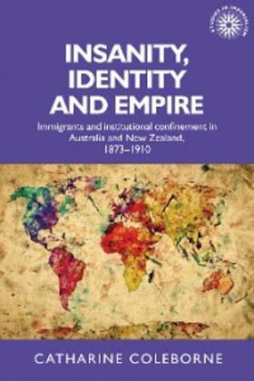 Coleborne |  Insanity, identity and empire | eBook | Sack Fachmedien