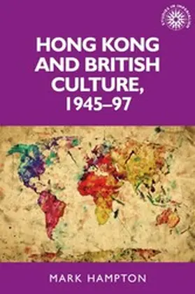 Hampton |  Hong Kong and British culture, 1945-97 | eBook | Sack Fachmedien