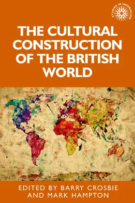 Crosbie / Unknown / Hampton |  The cultural construction of the British world | eBook | Sack Fachmedien