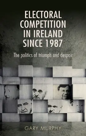 Murphy |  Electoral competition in Ireland since 1987 | eBook | Sack Fachmedien