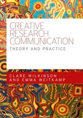 Wilkinson / Weitkamp |  Creative research communication | eBook | Sack Fachmedien