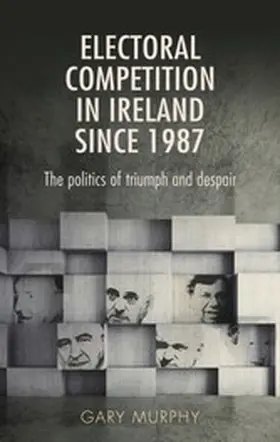 Murphy |  Electoral competition in Ireland since 1987 | eBook | Sack Fachmedien