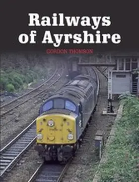 Thomson |  Railways of Ayrshire | eBook | Sack Fachmedien