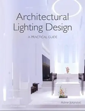 Jukanovic |  Architectural Lighting Design | eBook | Sack Fachmedien