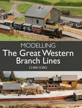 Ford |  Modelling the Great Western Branch Lines | eBook | Sack Fachmedien