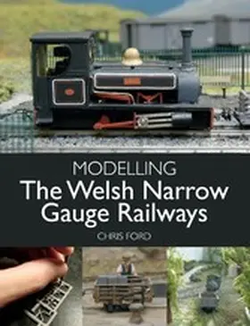 Ford |  Modelling the Welsh Narrow Gauge Railways | eBook | Sack Fachmedien