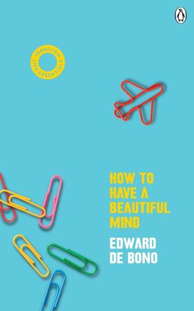 de Bono |  How To Have A Beautiful Mind | Buch |  Sack Fachmedien