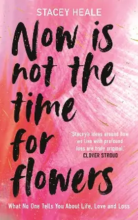 Heale |  Now is Not the Time for Flowers | eBook | Sack Fachmedien