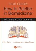 Dixon / Alder / Fraser |  How to Publish in Biomedicine | Buch |  Sack Fachmedien