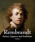 Michel |  Rembrandt - Painter, Engraver and Draftsman - Volume 1 | eBook | Sack Fachmedien