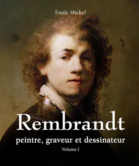 Michel | Rembrandt - Peintre, graveur et dessinateur - Volume I | E-Book | www.sack.de