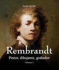 Michel |  Rembrandt - Pintor, dibujante, grabador - Volumen I | eBook | Sack Fachmedien