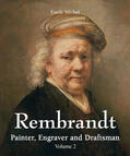 Michel |  Rembrandt - Painter, Engraver and Draftsman - Volume 2 | eBook | Sack Fachmedien
