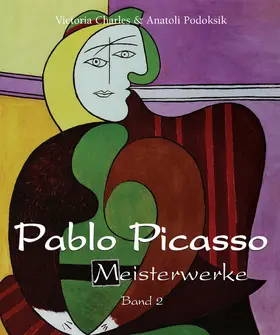 Charles / Podoksik |  Pablo Picasso - Meisterwerke - Band 2 | eBook | Sack Fachmedien