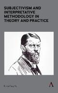 Yu |  Subjectivism and Interpretative Methodology in Theory and Practice | eBook | Sack Fachmedien