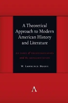 Hogue |  A Theoretical Approach to Modern American History and Literature | eBook | Sack Fachmedien