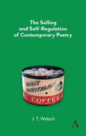 Welsch |  The Selling and Self-Regulation of Contemporary Poetry | eBook | Sack Fachmedien