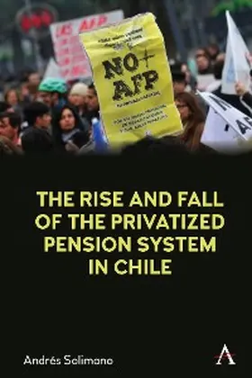 Solimano |  The Rise and Fall of the Privatized Pension System in Chile | eBook | Sack Fachmedien