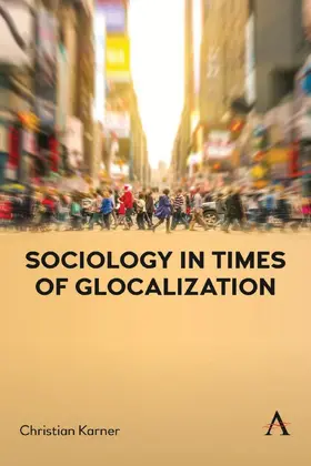 Karner |  Sociology in Times of Glocalization | eBook | Sack Fachmedien