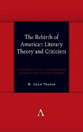 Veeser |  The Rebirth of American Literary Theory and Criticism | eBook | Sack Fachmedien
