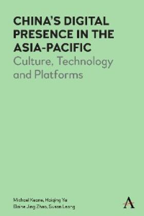 Keane / Yu / Zhao |  China's Digital Presence in the Asia-Pacific | eBook | Sack Fachmedien
