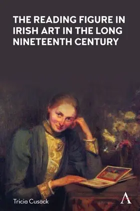 Cusack |  The Reading Figure in Irish Art in the Long Nineteenth Century | eBook | Sack Fachmedien