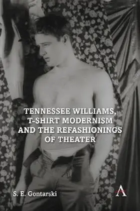 Gontarski | Tennessee Williams, T-shirt Modernism and the Refashionings of Theater | E-Book | sack.de