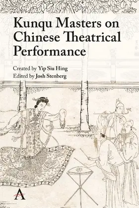 Hing / Stenberg |  Kunqu Masters on Chinese Theatrical Performance | eBook | Sack Fachmedien