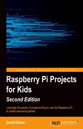 Leonard Bates |  Raspberry Pi Projects for Kids (Second Edition) | eBook | Sack Fachmedien