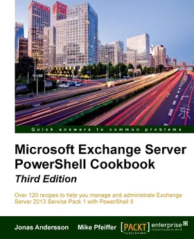 Andersson / Pfeiffer |  Microsoft Exchange Server Powershell Cookbook (Update) | eBook | Sack Fachmedien