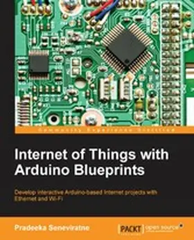 Seneviratne |  Internet of Things with Arduino Blueprints | eBook | Sack Fachmedien