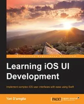 D'Areglia / Hernandez |  Learning iOS UI Development | eBook | Sack Fachmedien