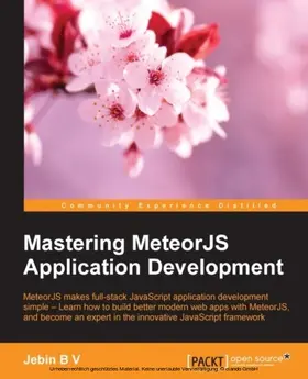 Lebedevas / V / BV |  Mastering MeteorJS Application Development | eBook | Sack Fachmedien