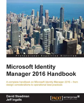 Steadman / Ingalls |  Microsoft Identity Manager 2016 Handbook | eBook | Sack Fachmedien