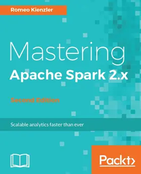 Kienzler |  Mastering Apache Spark 2.x | eBook | Sack Fachmedien