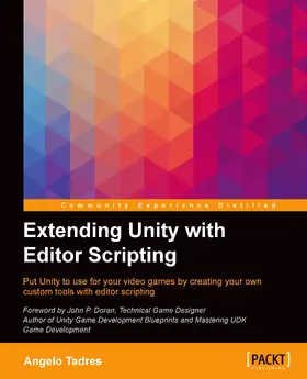 R Tadres Bustamante |  Extending Unity with Editor Scripting | eBook | Sack Fachmedien