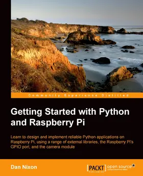 Nixon |  Getting Started with Python and Raspberry Pi (Redirected from Learning Python By Developing Raspberry Pi Applications) | eBook | Sack Fachmedien