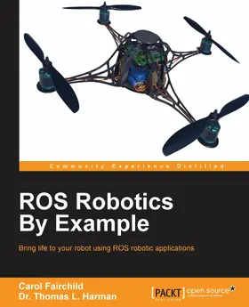 Fairchild / Harman |  ROS Robotics By Example | eBook | Sack Fachmedien