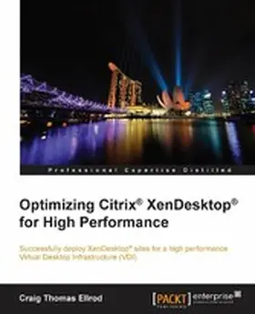 Thomas Ellrod |  Optimizing Citrix® XenDesktop® for High Performance | eBook | Sack Fachmedien