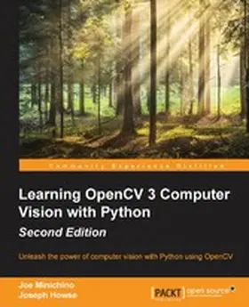 Minichino / Howse |  Learning OpenCV 3 Computer Vision with Python - Second Edition | eBook | Sack Fachmedien