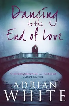 White |  Dancing to the End of Love | eBook | Sack Fachmedien