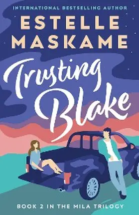 Maskame |  Trusting Blake (The MILA Trilogy 2) | eBook | Sack Fachmedien